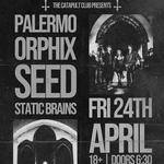Palermo, Orphix, Seed & Static Brains