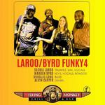 Laroo/Byrd Funky4