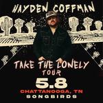 HAYDEN COFFMAN: TAKE THE LONELY TOUR WITH SUPPORT FROM DRAKE MCCAIN