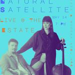 Natural Satellite Live @ The Estate
