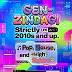 Gen-Zindagi - Strictly 2010s & up. Pop, House & High Nakhra • DJ PRASHANT