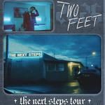 Two Feet - The Next Steps Tour