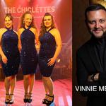 Pop Divas Through The Decades Featuring THE CHICLETTES plus VINNIE MEDUGNO