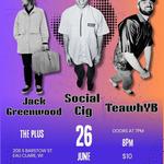 LIVE AT THE PLUS: TeawhYB, Social Cig, Jack Greenwood