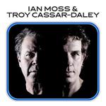 Ian Moss and Troy Cassar-Daley - Together Alone tour 2026