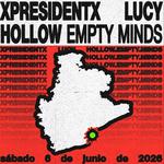 XPresidentX + LUCY + Hollow Empty Minds