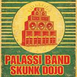 PALASSI BAND + SKUNK DOJO