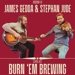 James Gedda & Stephan Jude at Burn 'Em Brewing