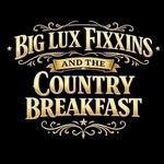 Big Lux Fixxins and the Country Breakfast