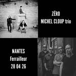 MICHEL COUP trio + ZËRO au Ferrailleur / Nantes