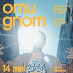 Omu Gnom • Lansare Vinil „Ai grijă să n-ai griji” + Concert aniversar 15 ani • Expirat • 1