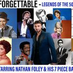 UNFORGETTABLE - Legends Of The 50s & 60s