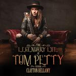 The Legendary Life of Tom Petty