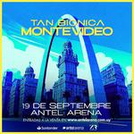 Tan Bionica - El Regreso en Montevideo