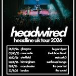 Headwired UK Tour - Newcastle