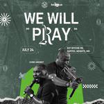 We Will Pray