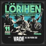 LÖRIHEN vuelve al OESTE!!! 30°ANIVERSARIO en VADE