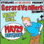 Gerard Van Herk w/ Night Chill