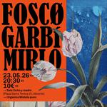 garbí + Foscø + Mirlo