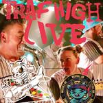 Traf High Live