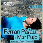 Ferran Palau + Mar Pujol - Nova Jazz Cava (Curt circuit)