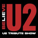 BELIEVE - AUSTRALIAN U2 TRIBUTE SHOW