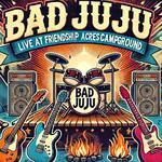 Bad JuJu at Friendship Acres