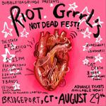 RIOT GRRRL'S NOT DEAD FEST