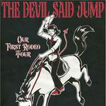 The Devil Said Jump: Our First Rodeo Tour w/ Jennifer Femme and Lake Davi
