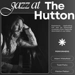 Jazz at The Hutton 