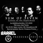 Sum of Seven– levynjulkkarikeikka, Barrel & Pressure Points @ Nirvana, Fuusio Turku