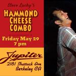 Steve Lucky's Hammond Cheese Trio @ Jupiter in Berkeley CA
