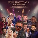 EDUARD COTOARĂ & FRIENDS    „MAI mult decât un concert”