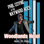 Phil Coyne & The Wayward Aces - Woodlands Hotel