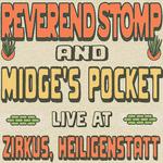 Kultur im Zirkuszelt - Reverend Stomp & Midge's Pocket