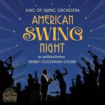 AMERICAN SWING NIGHT – im weltberühmten Benny-Goodman-Sound