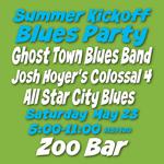 Summertime Blues Kickoff Party! w/ Ghost Town Blues Band and All Star City Blues!!!