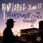 Rene Lopez Live at Transparent Clinch Gallery