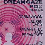 Dreamgaze PDX Presents: Dark Swoon, Lauren Lakis, Cigarettes for Breakfast