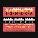 THE JELLYBRICKS, VERY FINE GENTLEMEN, SENECA