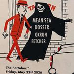 Mean Sea, Dosser, Oxrun & Fetcher at Ottobar