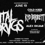 DISORDER PRESENTS DIGITAL DRVGS, KYD BARRETT, COLD KISS, ALEX OKAMI