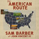 The American Route - Sam Barber with John Vincent III