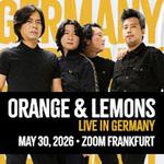 Orange & Lemons Live in Frankfurt