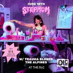stepmom w/ Trauma Blonde & The Alpines