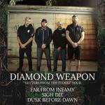 TWO TWO TWO JUNE 19TH | DIAMOND WEAPON/FAR FROM INFAMY/SIGH DIE/DUSK BEFORE DAWN