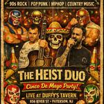 Cinco De Mayo with The Heist Duo