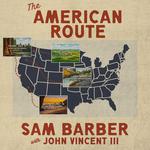 The American Route - Sam Barber with John Vincent III