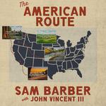The American Route - Sam Barber with John Vincent IIi
