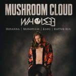 Mushroom Cloud feat. WHOiSEE